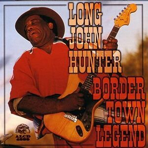 Long John Hunter - Border Town Legend  CD